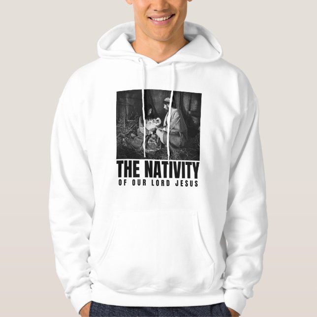 The Nativity Of Our Lord Jesus Christ Christmas Hoodie (Front)