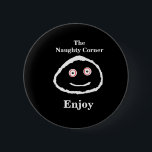 The Naughty Corner - Enjoy 6 Cm Round Badge<br><div class="desc">A member of the Naughty Corner? Then you must have this badge. Enjoy</div>