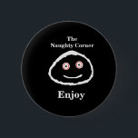 The Naughty Corner - Enjoy 6 Cm Round Badge<br><div class="desc">A member of the Naughty Corner? Then you must have this badge. Enjoy</div>