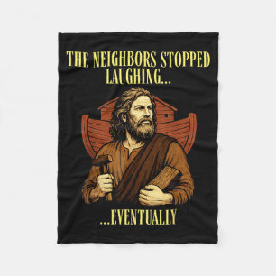 The Neigrs Stopped Laughing Eventually Noah Last Fleece Blanket