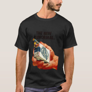 The New Abnormal Smoker Smoking Smoke T-Shirt