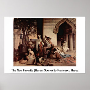 The New Favourite (Harem Scene) By Francesco Hayez Poster