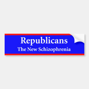 The New Schizophrenia - Anti Republican Bumper Sticker