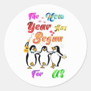 The New Year Has Begun For Us Classic Round Sticker