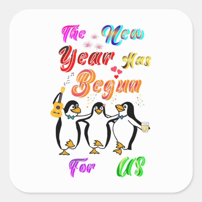 The New Year Has Begun For Us Square Sticker (Front)