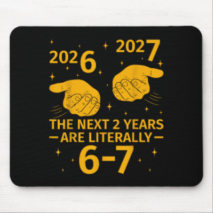 The Next 2 Years Are Literally 6-7 Funny 67 Meme N Mouse Mat