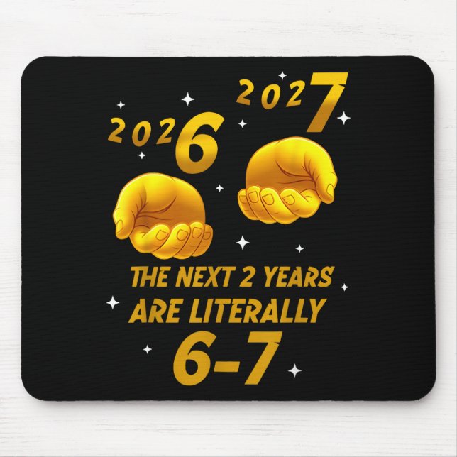 The Next 2 Years Are Literally 6-7 Funny 67 New Ye Mouse Mat (Front)