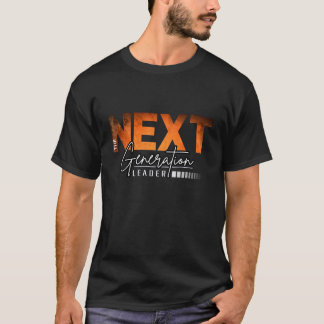 The Next Generation Leader T-shirt