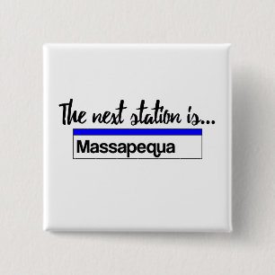 The Next Station is...Massapequa 15 Cm Square Badge