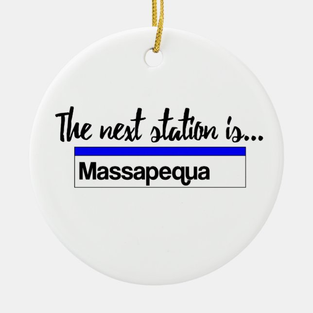 The Next Station is...Massapequa Ceramic Tree Decoration (Front)