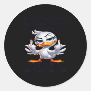 The Next Time Someone Ets You Just Tell Them To F. Classic Round Sticker