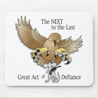 The Next to the Last Act of Defiance Mouse Mat