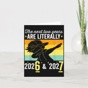 The Next Two Years Are Literally 6 7 Happy New Yea Card