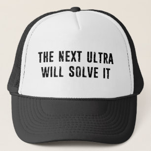The Next Ultra Will Solve It Trucker Hat