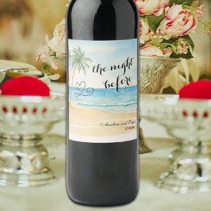 The night Before Beach and Palm Trees Wedding Wine Label