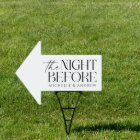 The Night Before Rehearsal Dinner Arrow Yard Sign