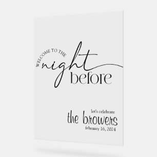 The night before, Rehearsal Dinner, Wedding  Acrylic Sign