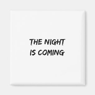 The Night Is Coming Halloween Holiday Design Magnet