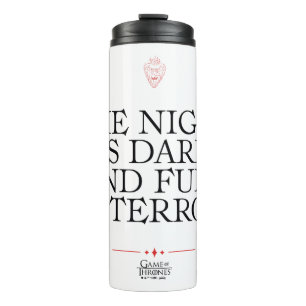 The Night is Dark and Full of Terrors Thermal Tumbler