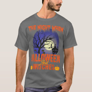 The night when Halloween And witches Tee T-Shirt