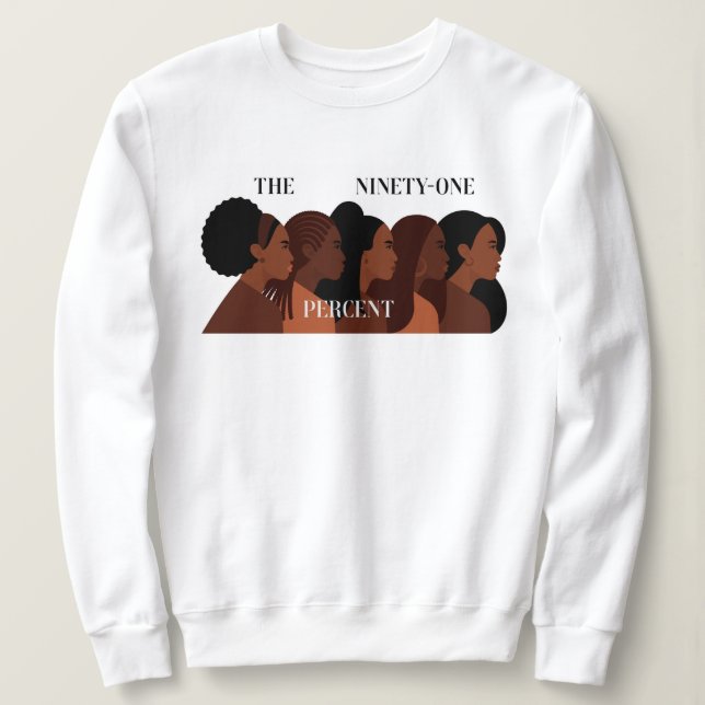 The Ninety-One Percent Sweatshirt (Design Front)