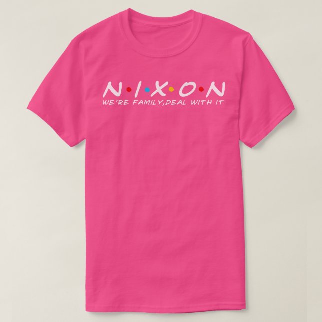 The Nixon Family Nixon Surname Nixon Last name T-Shirt (Design Front)