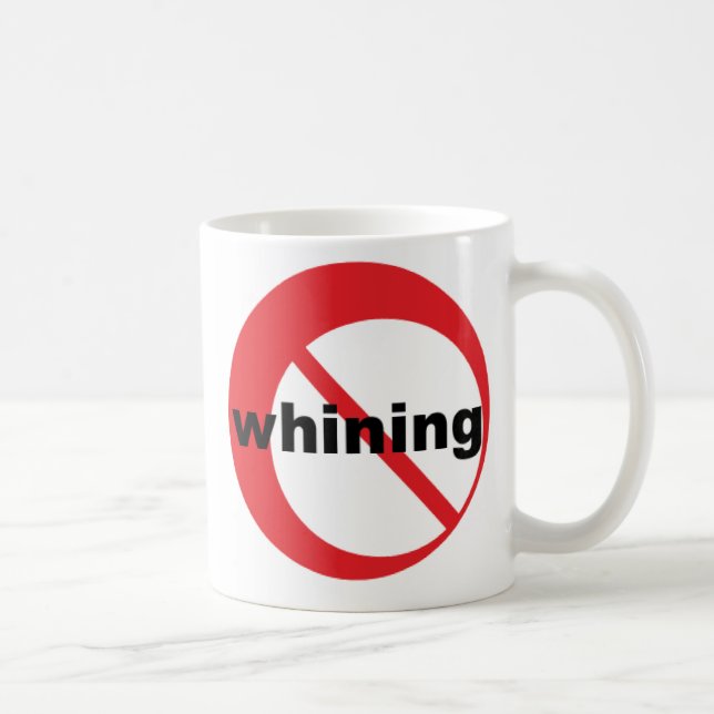 the no whining mug (Right)
