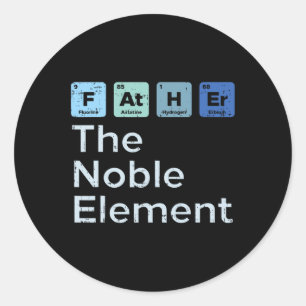 The Noble Element Science Chemistry Fathers Day Gi Classic Round Sticker