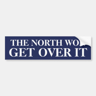 The North won, get over it Bumper Sticker
