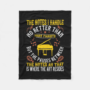 The Notes I Handle No Better Than Many Pianists Fleece Blanket