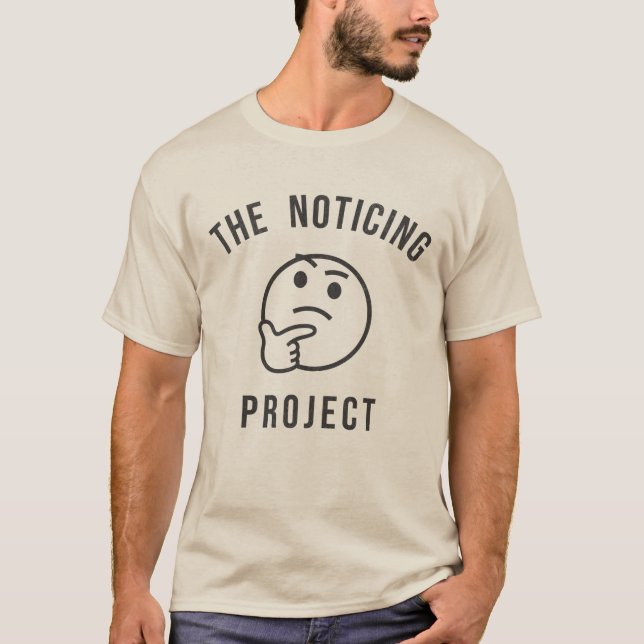 The Noticing Project T-Shirt (Front)