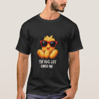 The Nug Life Chose Me Funny Fast Food Chicken Nugg