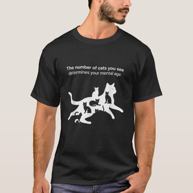 The Number of Cats You See Determines Your Mental  T-Shirt (Front)