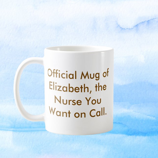 The Nurse You Want on Call – Custom Name Coffee Mug (Creator Uploaded)