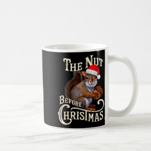 The Nut Before Christmas Squirrel Funny Coffee Mug