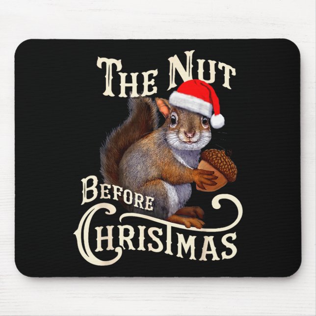 The Nut Before Christmas Squirrel Funny  Mouse Mat (Front)