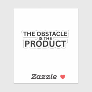 The Obstacle Is The Product Laptop Sticker