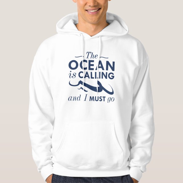 The Ocean Is Calling Hoodie (Front)