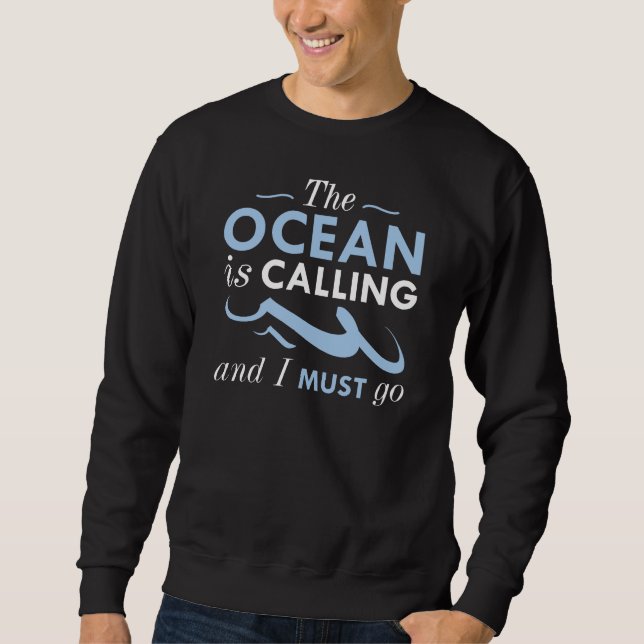 The Ocean Is Calling Sweatshirt (Front)