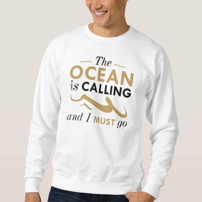 The Ocean Is Calling Sweatshirt (Front)