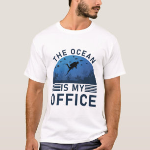 The Ocean Is My Office Marine Biology Scuba Diver T-Shirt