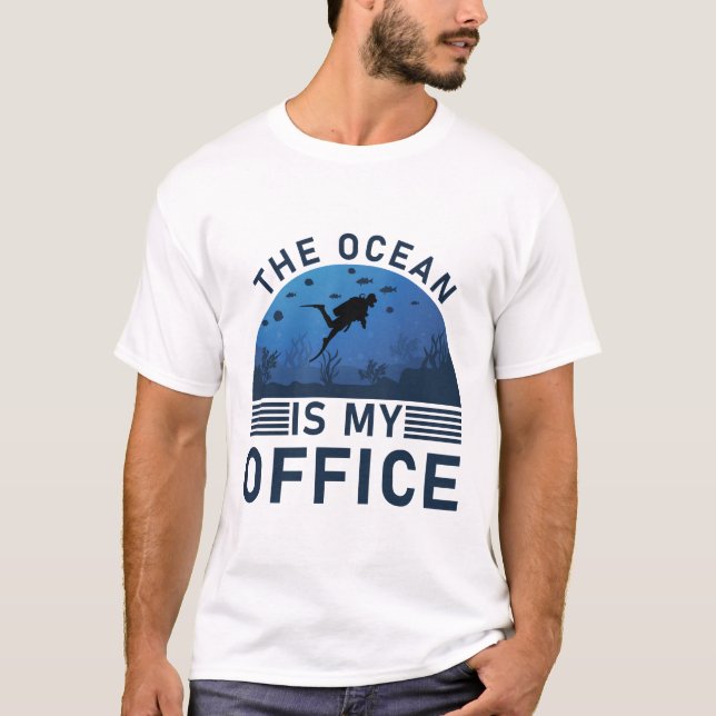The Ocean Is My Office Marine Biology Scuba Diver T-Shirt (Front)