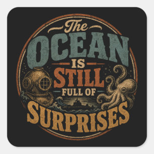 The ocean is still full of surprises square sticker
