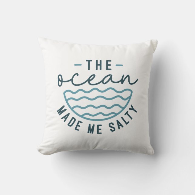 The Ocean Made Me Salty Cushion (Front)