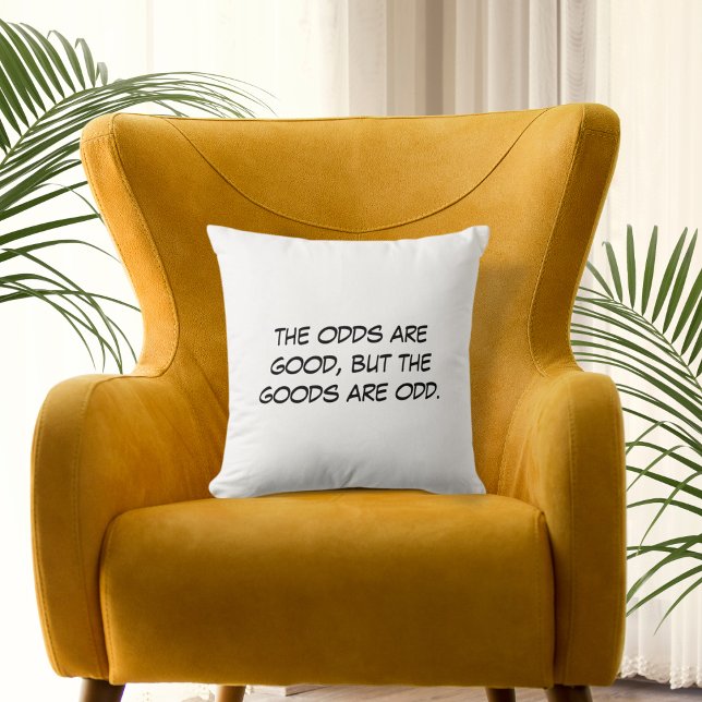 The Odds are Good Cushion (Creator Uploaded)