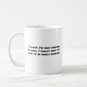 The Office Hardly Working Quote  Coffee Mug