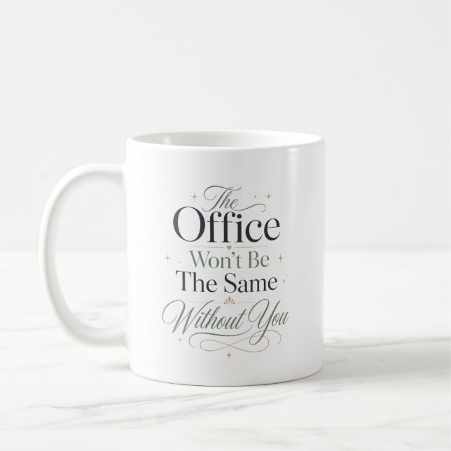 The Office Won't Be The Same Without You Coffee Mug (Left)