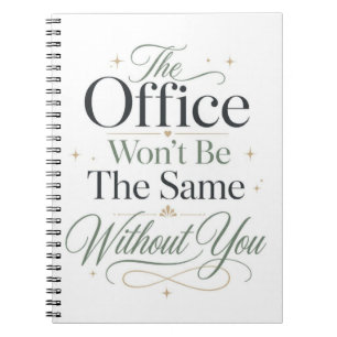 The Office Won't Be The Same Without You Notebook