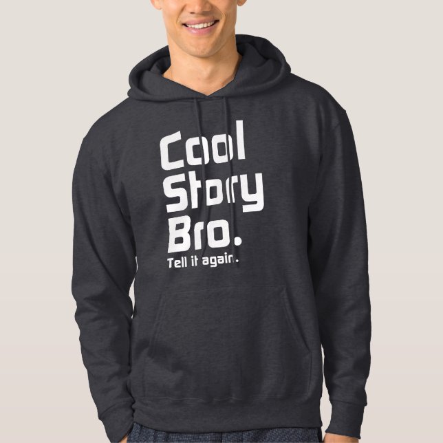 The Official Cool Story Bro. Tell it again.5 Hoodie (Front)