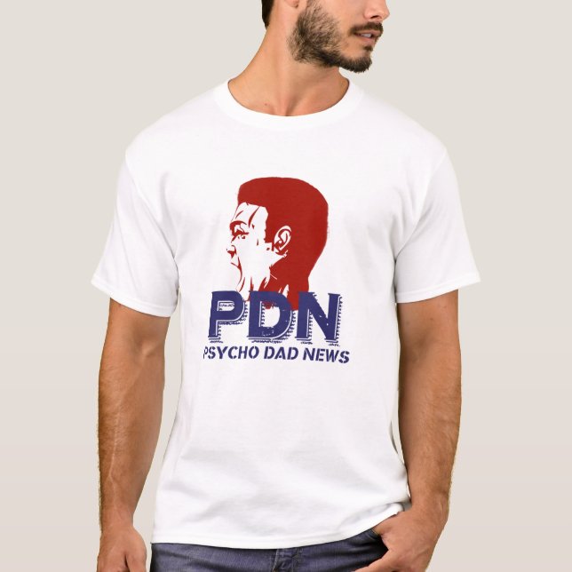 The OFFICIAL Psycho Dad News T-Shirt (Front)